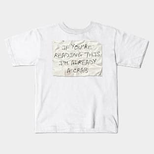 If You're Reading This I'm Already a Crab Kids T-Shirt